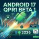 Android 17 QPR1 Beta 1 Android 17 QPR1 Beta 1 release